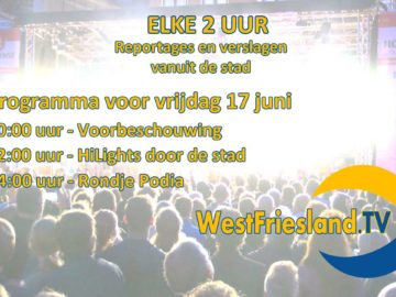 WestFriesland.TV is weer volop aanwezig bij de Hoornse Stadsfeesten